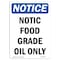Signmission OSHA Notice, 7" Height, Notice Food Grade Oil Only Sign, 7" X 5", Portrait OS-NS-D-57-V-15698 - alternate 1